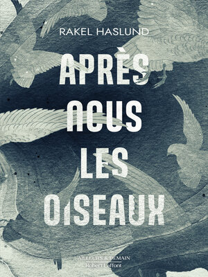 cover image of Après nous les oiseaux